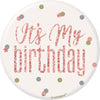 Badge - Glitz Rose Gold Birthday, "It's My Birthday"