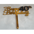 Happy 40th Birthday Cake Topper